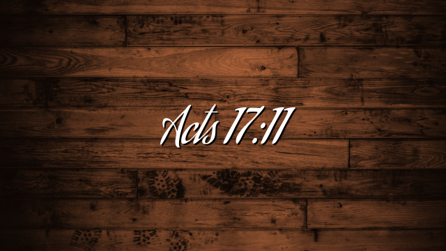 Acts 17:11