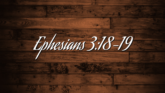 Ephesians 3:18-19