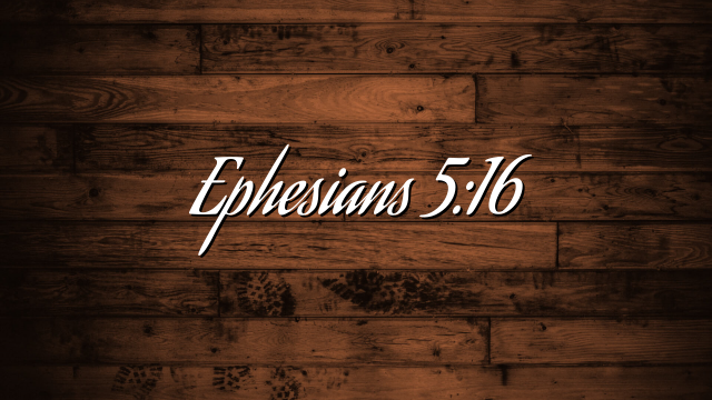 Ephesians 5:16