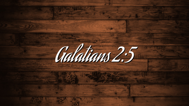 Galatians 2:5