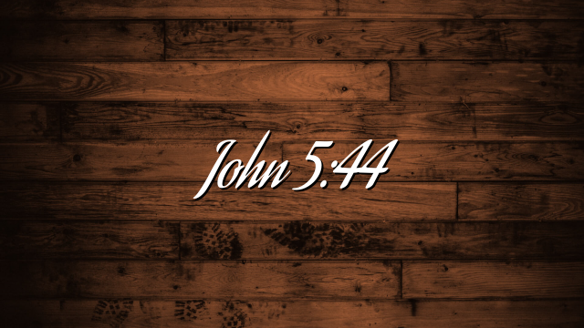 John 5:44