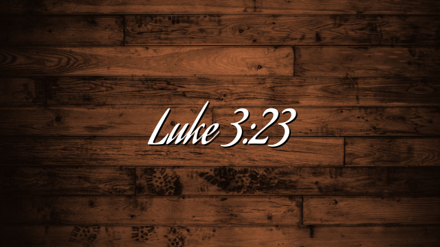 Luke 3:23