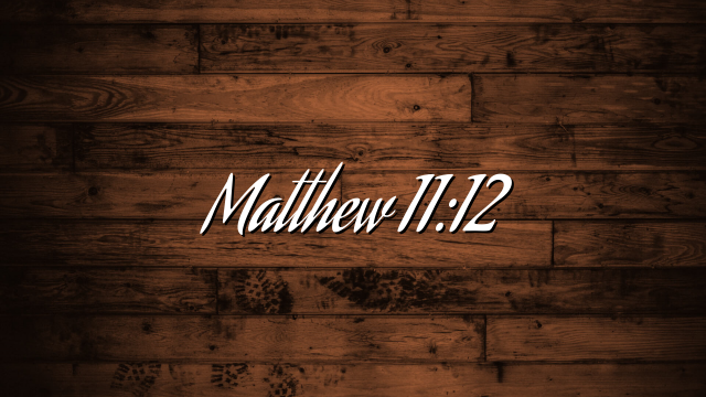 Matthew 11:12