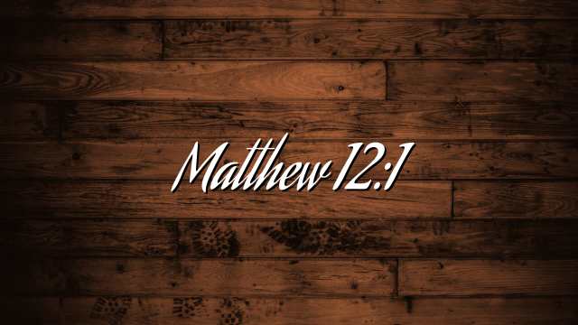 Matthew 12:1
