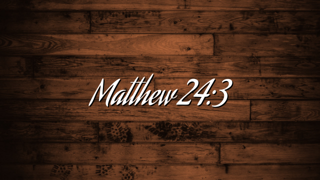Matthew 24:3