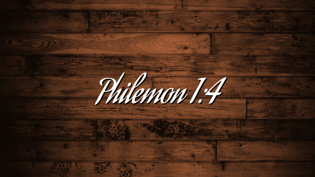 Philemon 1:4