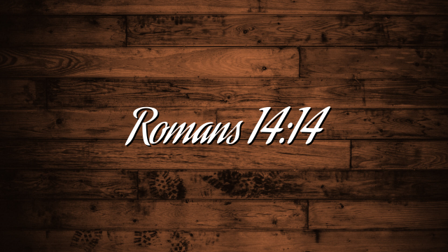 Romans 14:14