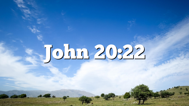 John 20:22