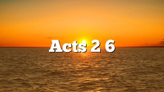 Acts 2 6