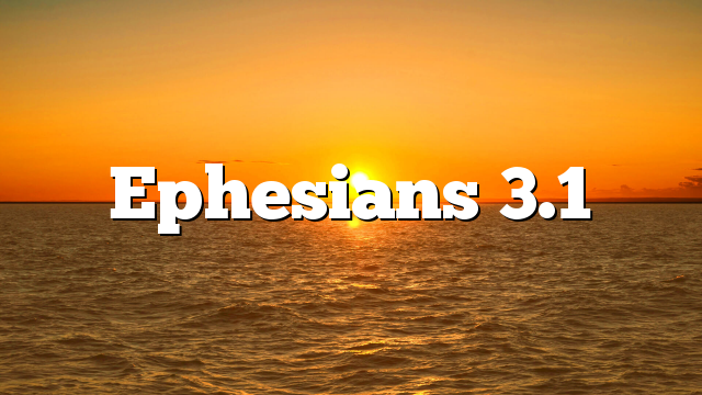 Ephesians 3.1