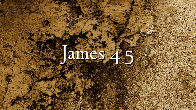 James 4 5