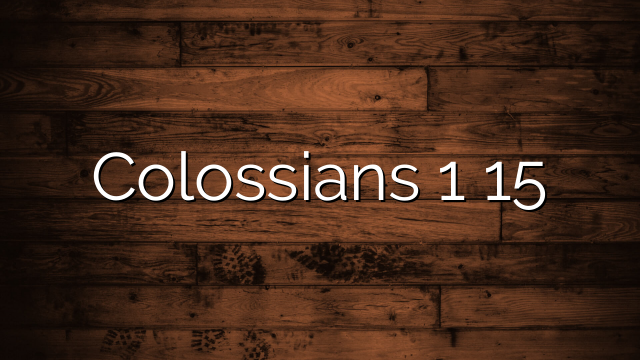 Colossians 1 15
