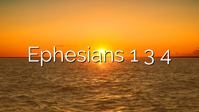 Ephesians 1 3 4