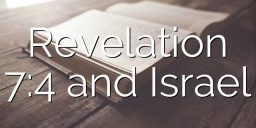 Revelation 7:4 and Israel
