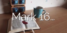 Mark 16…